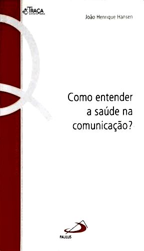 Como Entender a Saúde Na Comunicação?