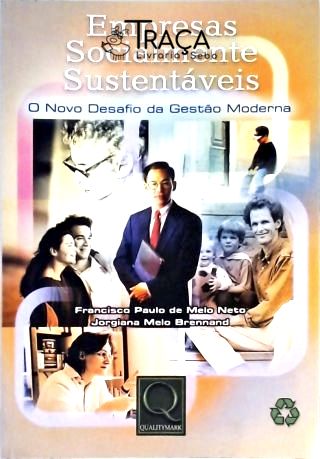 Empresas Socialmente Sustentáveis - o Novo Desafio da Gestão Moderna