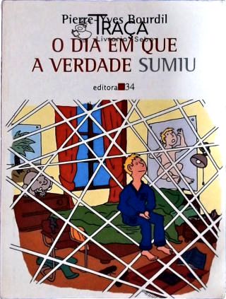 O Dia em Que a Verdade Sumiu