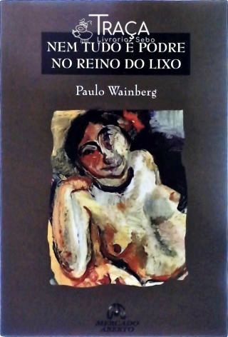 Nem Tudo É Podre No Reino do Lixo