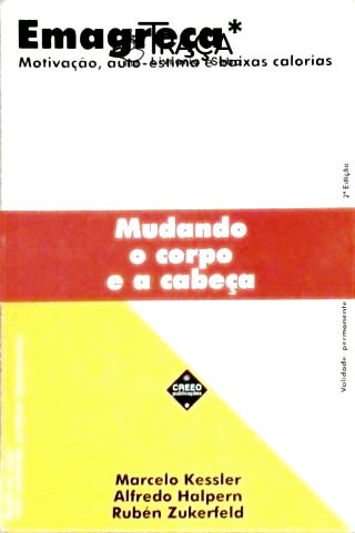 Emagreça - Mudando o Corpo e a Cabeça