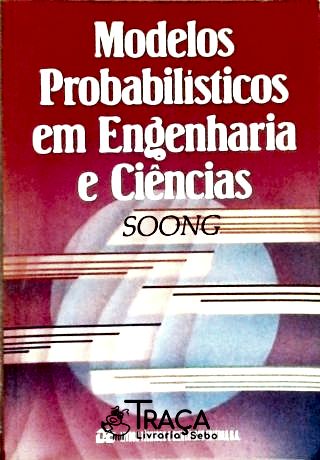 Modelos Probabilísticos Em Engenharia e Ciências