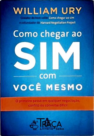 Como Chegar Ao Sim com Você Mesmo