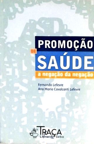 Promoção de Saúde - a Negação da Negação