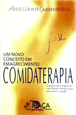 Comidaterapia: Um Novo Conceito em Emagrecimento