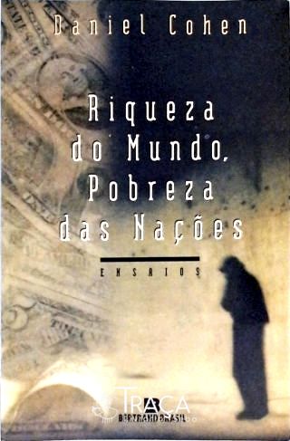 Riqueza do Mundo, Pobreza das Nações
