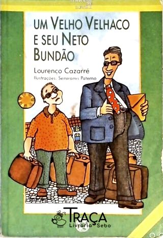 Um Velho Velhaco E Seu Neto Bundão