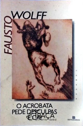 O Acrobata Pede Desculpas e Cai