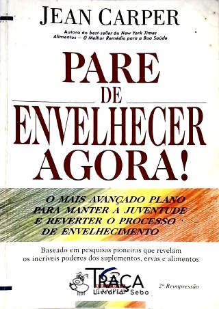 Pare de Envelhecer Agora!