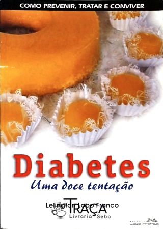 Diabetes - Uma Doce Tentação