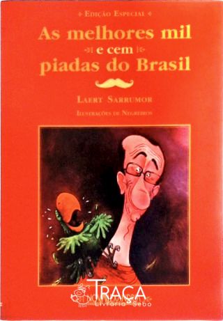 As Melhores Mil E Cem Piadas Do Brasil
