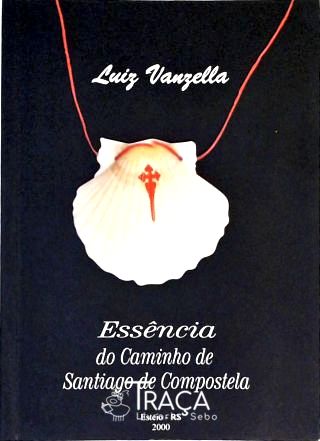 Essência do Caminho de Santiago de Compostela