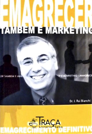 Emagrecer Tambem É Marketing - Contém Cd
