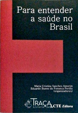 Para Entender a Saúde No Brasil