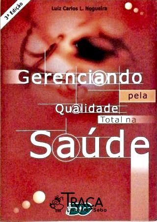 Gerenciando Pela Qualidade Total Na Saúde