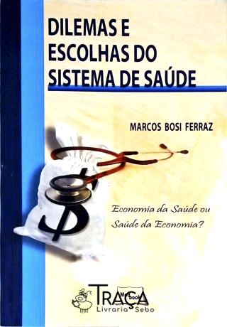 Dilemas e Escolhas do Sistema de Saúde