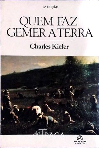 Quem Faz Gemer A Terra