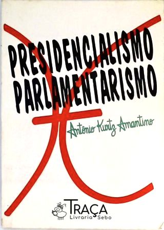 Presidencialismo X Parlamentarismo
