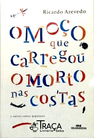 O Moço Que Carregou O Morto Nas Costas