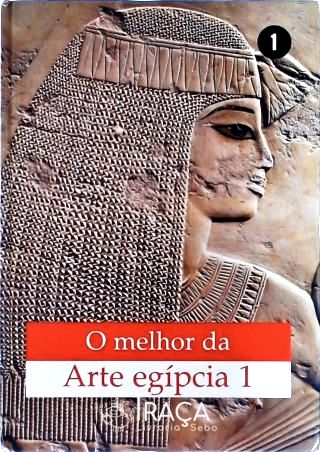 O Melhor da Arte Egípcia Vol 1