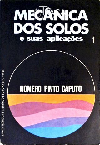 Mecânica dos Solos e Suas Aplicações - Vol. 1