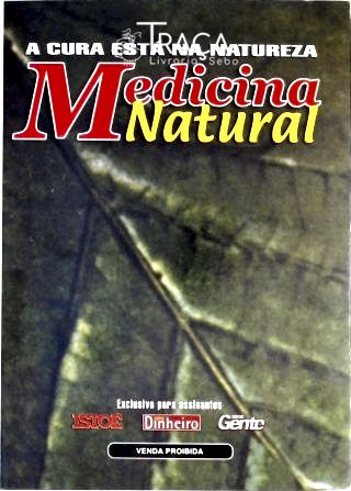 A Cura Está Na Natureza - Medicina Natural