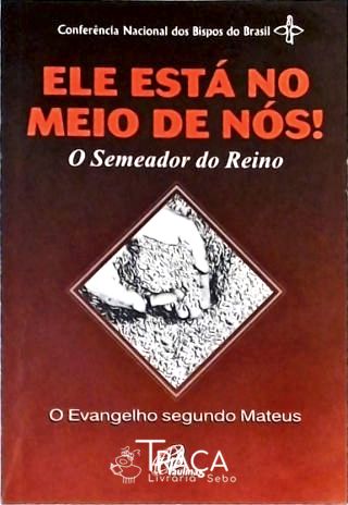Ele Está No Meio de Nós