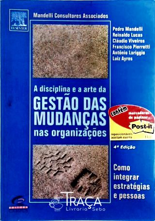 A Disciplina e a Arte da Gestão das Mudanças Nas Organizações