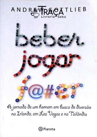 Beber, Jogar, F@#er