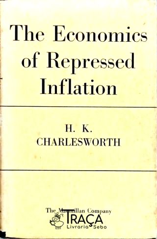The Economics Of Repressed Inflation