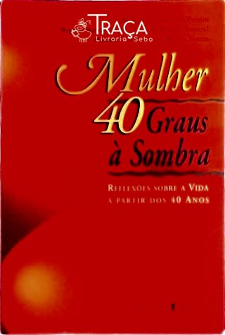 Mulher 40 Graus À Sombra