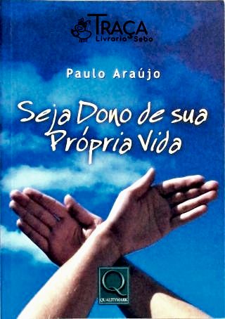 Seja Dono da Sua Própria Vida