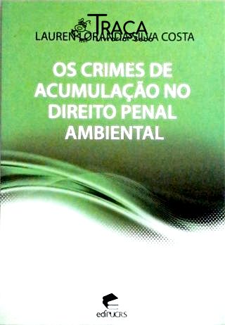 Os Crimes de Acumulação No Direito Penal Ambiental