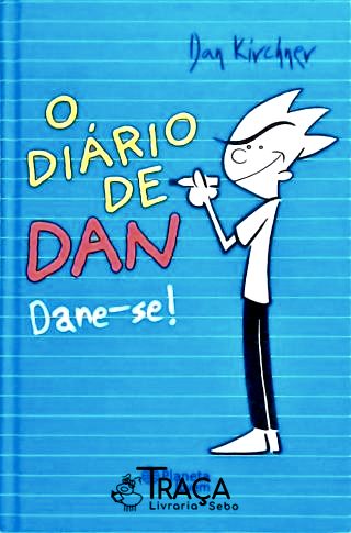 O Diário De Dan: Dane-Se!