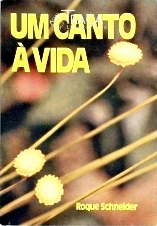 Um Canto À Vida