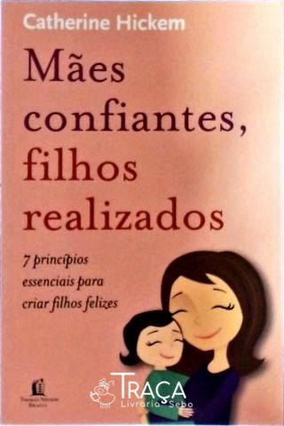 Mães Confiantes Filhos Realizados