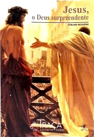 Jesus, o Deus Surpreendente