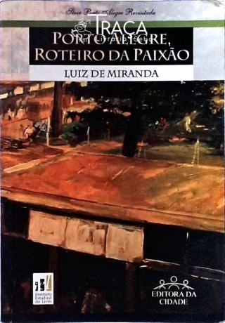 Porto Alegre, Roteiro da Paixão