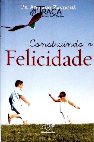 Construindo a Felicidade