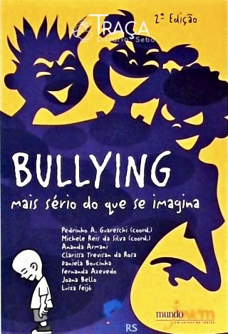 Bullying, Mais Sério do Que Se Imagina