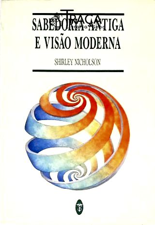 Sabedoria Antiga e Visão Moderna