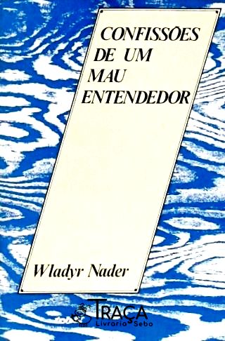 Confissões de um Mau Entendedor