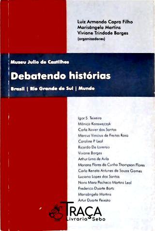 Debatendo Histórias - Brasil, Rio Grande do Sul, Mundo