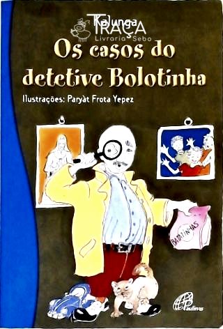 Os Casos Do Detetive Bolotinha