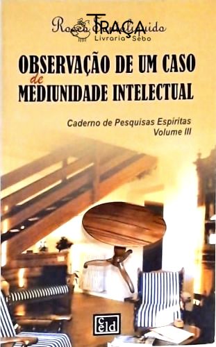 Observação de Um Caso de Mediunidade Intelectual