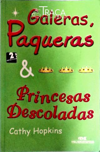 Galeras, Paqueras e Princesas Descoladas