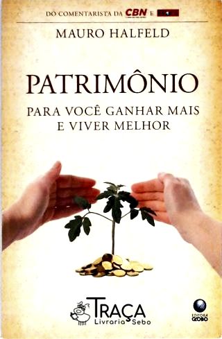 Patrimônio - para Você Ganhar Mais e Viver Melhor