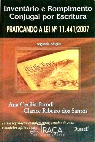 Inventário e Rompimento Conjugal por Escritura - Praticando a Lei Nº 11.441/2007
