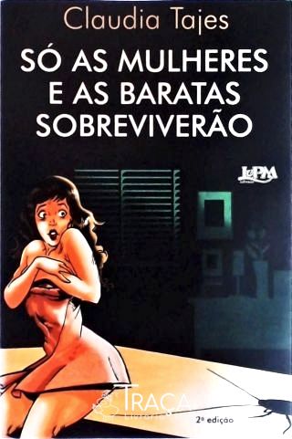 Só as Mulheres e as Baratas Sobreviverão