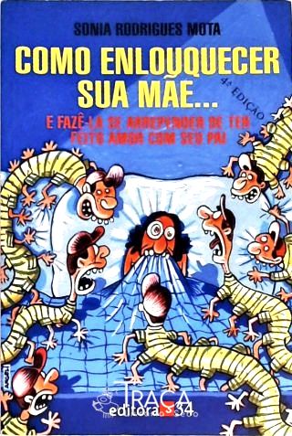 Como Enlouquecer Sua Mãe...